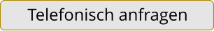 Telefonisch anfragen